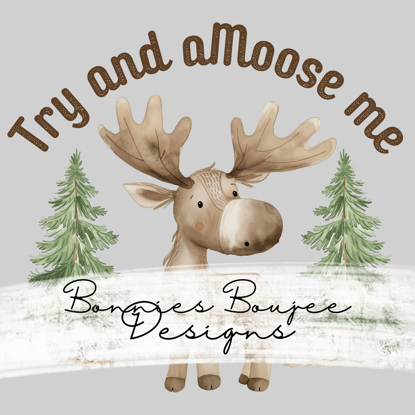 Try and aMoose Me Coordinating Sublimination PNG