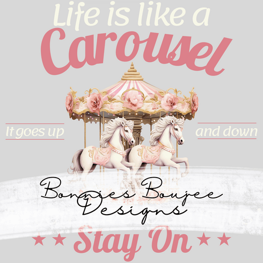 Life Is like a Carousel Coordinating Sublimination PNG