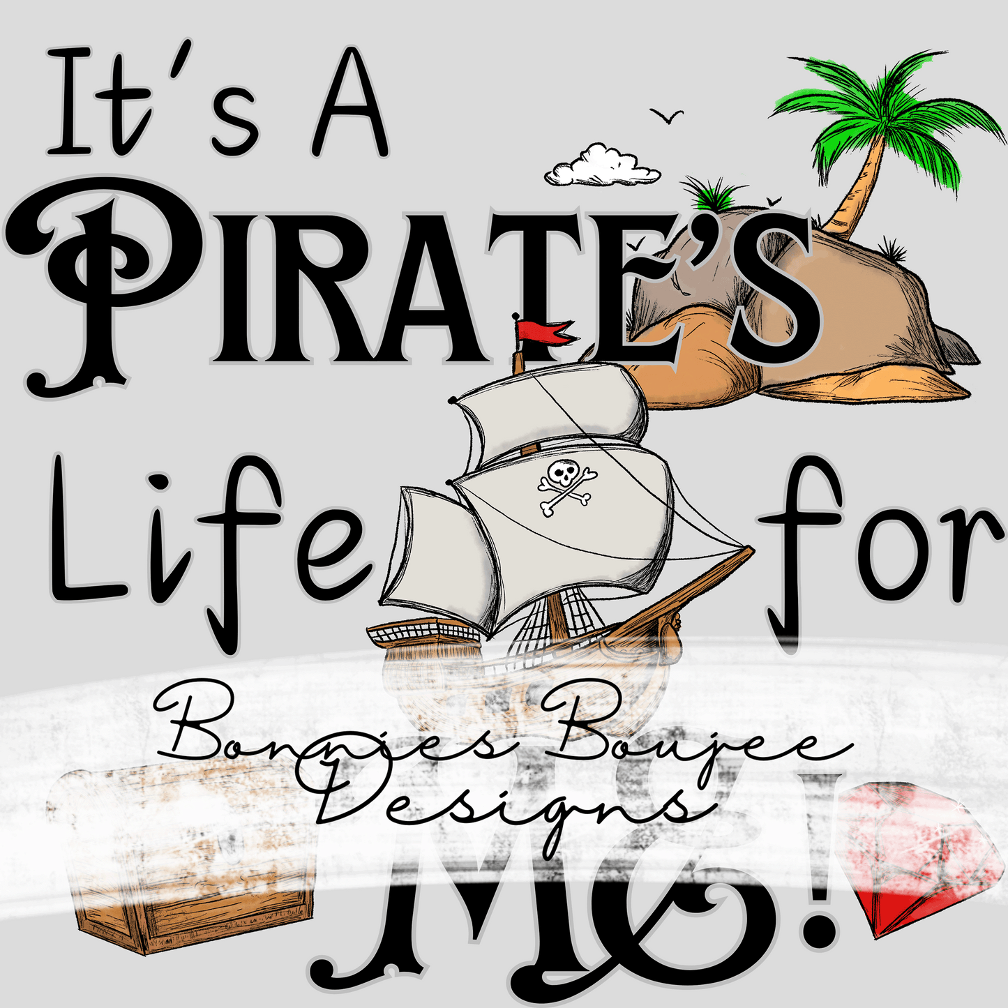 It's A Pirate's Life For Me Design That Is Hand Drawn Sublimination PNG Coordinating