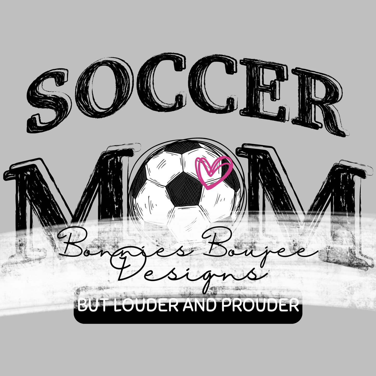 Soccer Mom Louder and Prouder Sub PNG