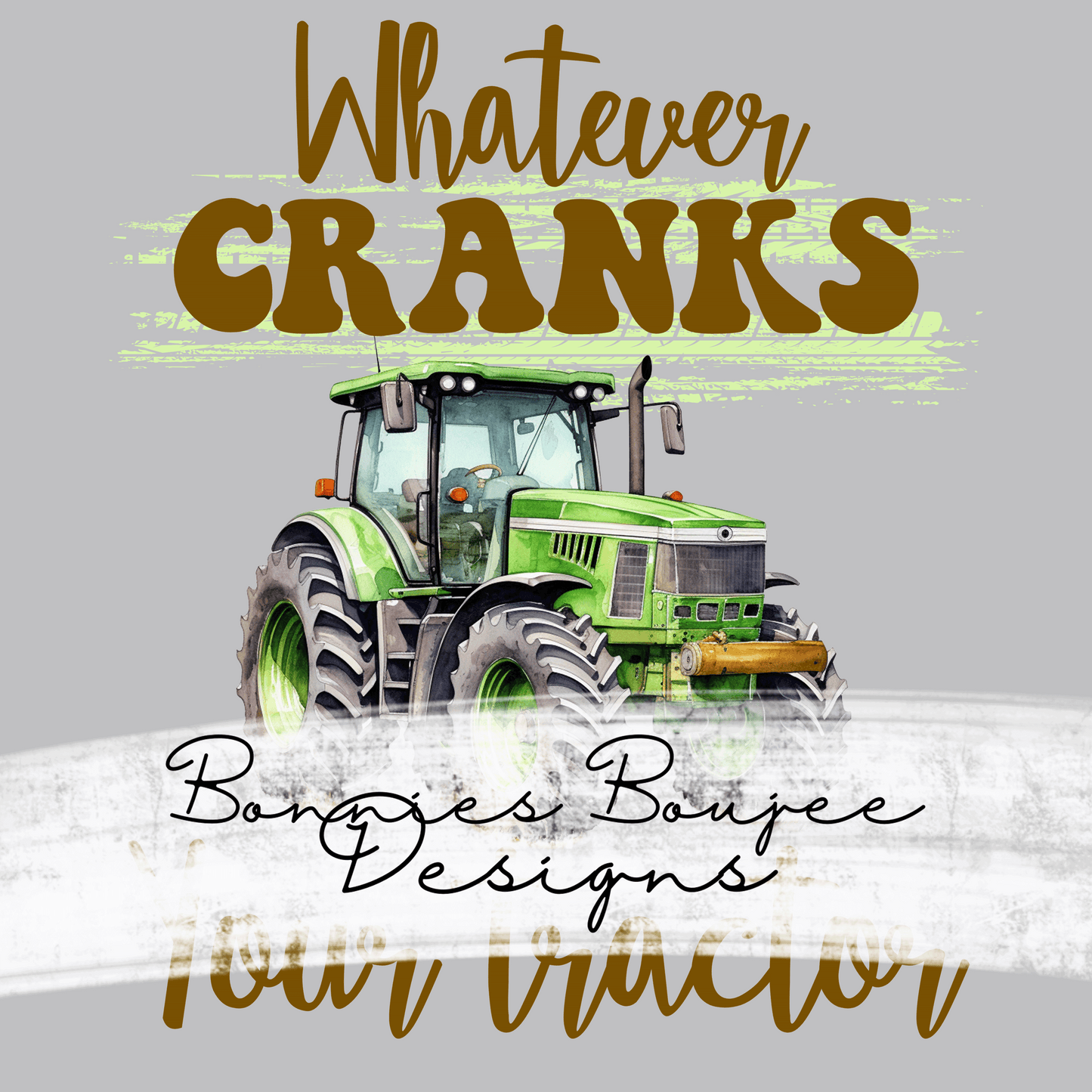 Whatever Cranks Your Tractor - Sub PNG - Coordinating