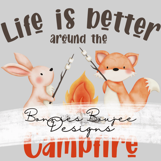 Life is Better Around the Campfire Coordinating Sublimination PNG