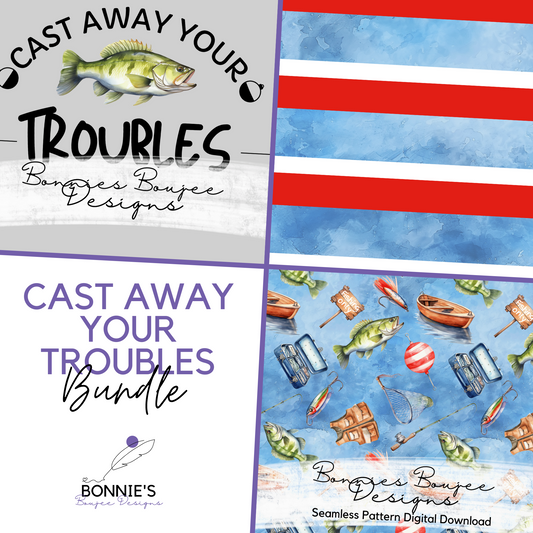Cast Away Your Troubles Fishing Bundle Purchase